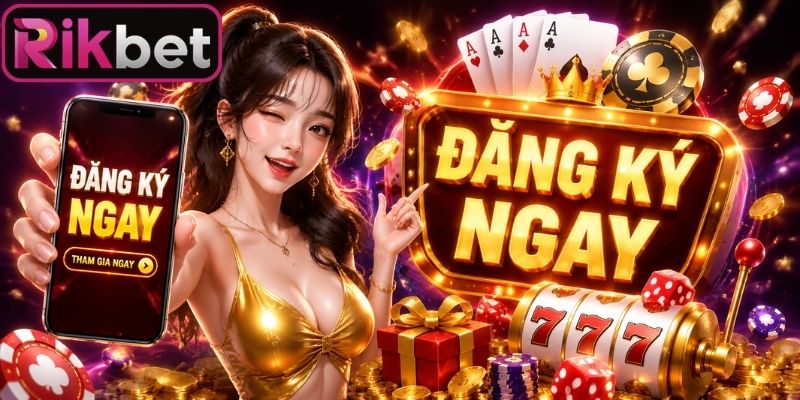 Đăng Ký Rikbet - Các Bước Kích Hoạt Tài Khoản Siêu Tốc 1 Tiêu chuẩn chuẩn bị để đăng ký Rikbet thành công